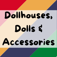 Dollhouses, Dolls & Accessories